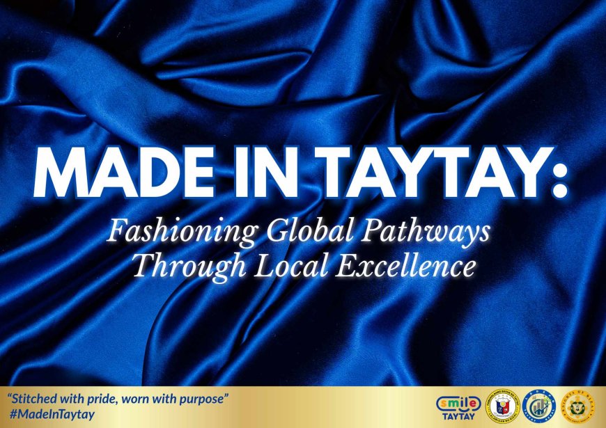 From Streets of Style to the World Stage: How Taytay, Rizal is Stitching Its Way to Global Fashion Powerhouse Status